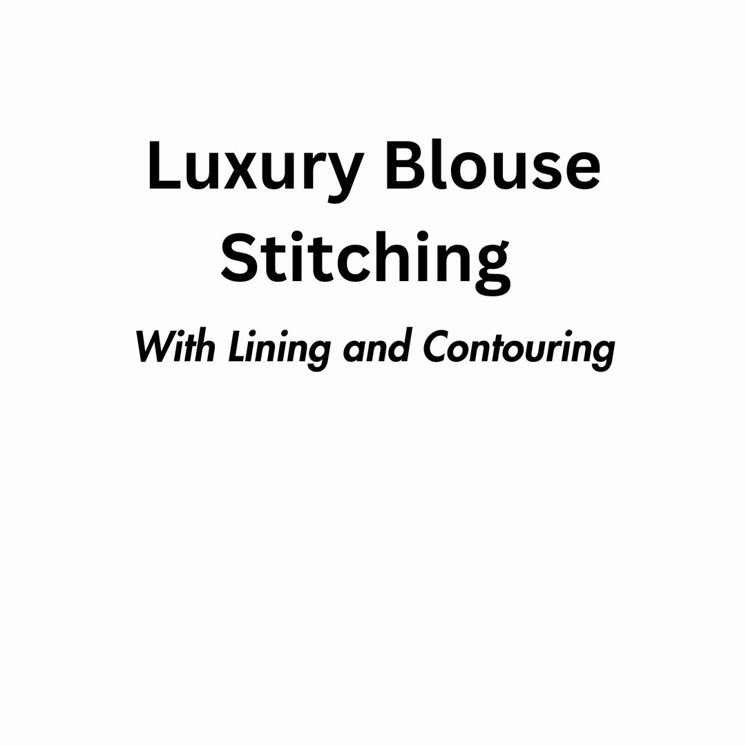 Premium Blouse Stitching ( With Lining and Contouring )
