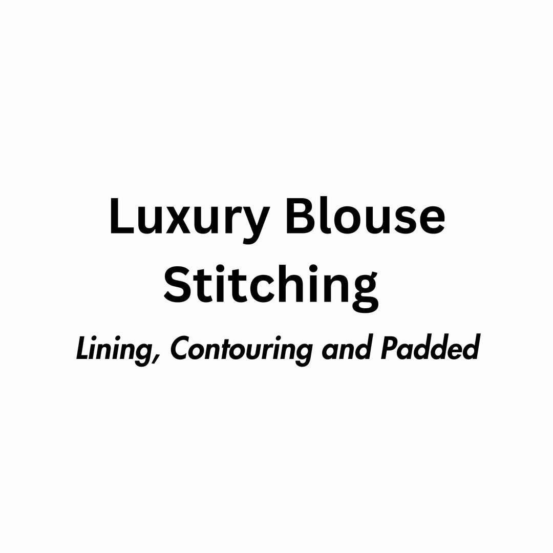 Premium Blouse Stitching (With Lining , Contouring and Padded)